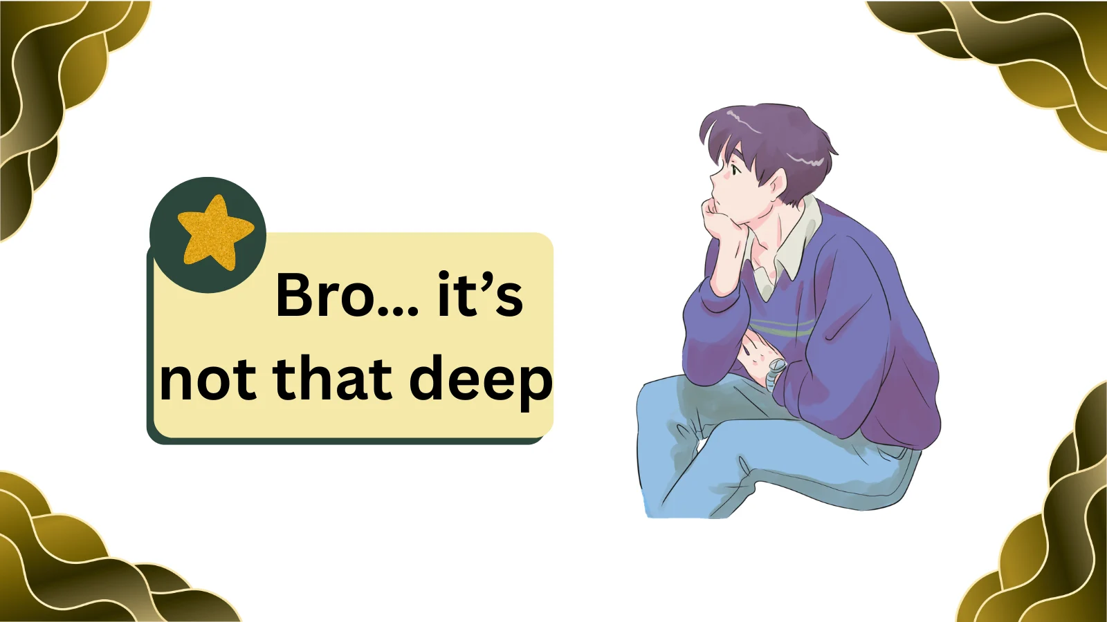 what does it’s not that deep mean